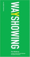 Wayshowing: A Guide to Environmental Signage Principles & Practices артикул 3574e.