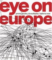 Eye on Europe: Prints, Books, and Multiples / 1960 to Now артикул 3587e.